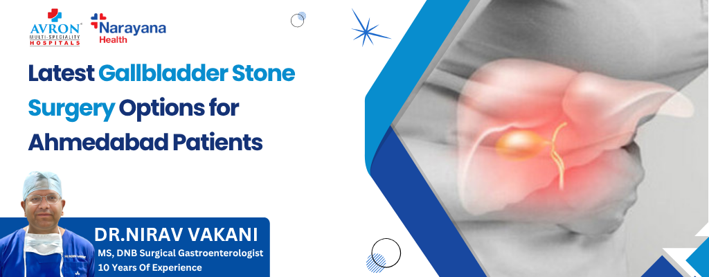Gallbladder Stone Surgery Options Ahmedabad