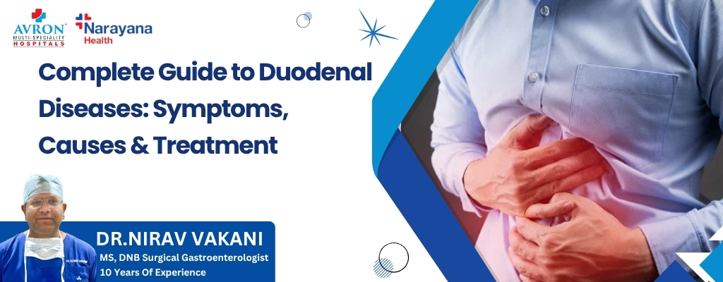 Complete Guide to Duodenal Diseases Symptoms, Causes & Treatment