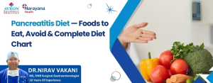 Pancreatitis Diet: Foods to Eat, Avoid & Complete Diet Chart